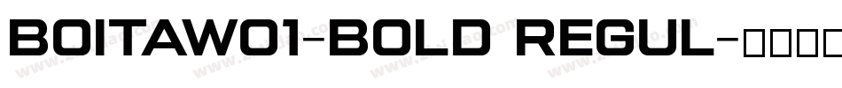 BoitaW01-Bold Regul字体转换